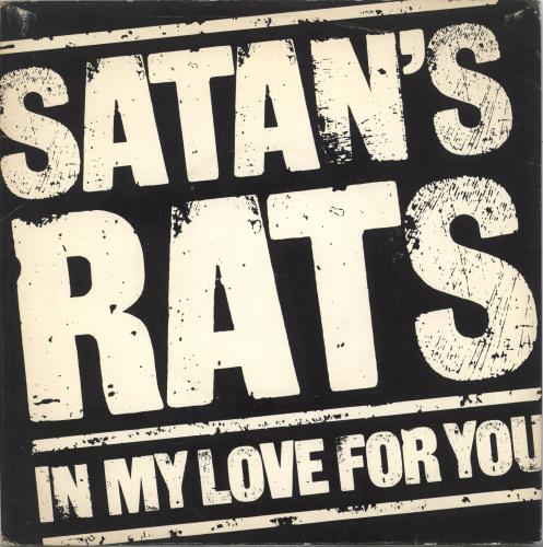Satan's Rats In My Love For You + Sleeve UK 7 Satan's Rats In My Love For You + Sleeve UK 7